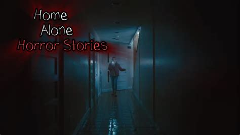 Disturbing True Home Alone Horror Stories Youtube