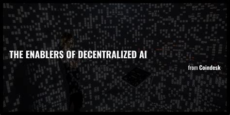 The Enablers Of Decentralized AI Briefly