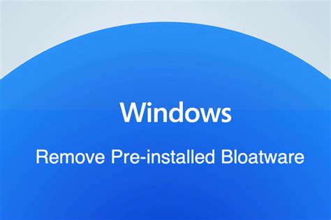 How To Remove Bloatware Apps From Windows Techipwee