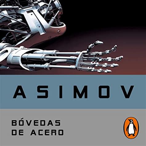 Bóvedas de acero The Caves of Steel by Isaac Asimov Luis García