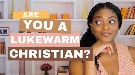 Signs Of A Lukewarm Christian Have You Lost Your Fire For God