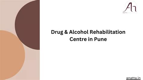 Ppt Find The Best Drug Rehabilitation Centre In Pune Anatta