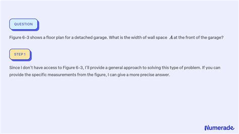 SOLVED Figure 6 3 Shows A Floor Plan For A Detached Garage What Is