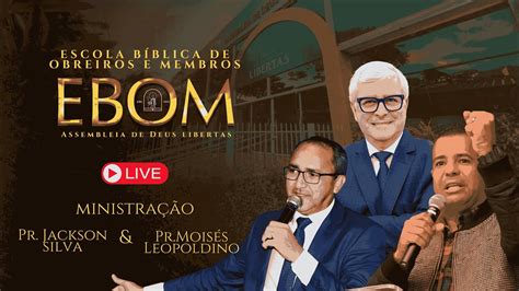 EBOM Assembleia de Deus Libertas 3ºDia TARDE Ministração Pr Jackson