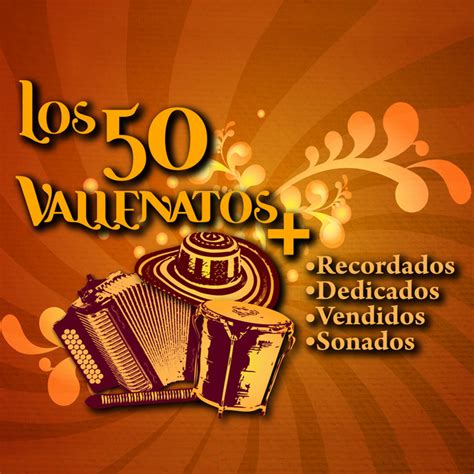 Los 50 vallenatos más recordados, dedicados, vendidos y sonados ...