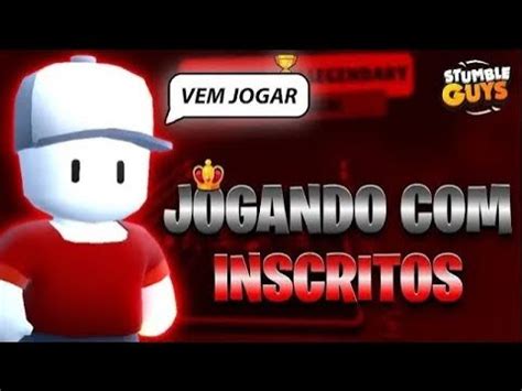 Stumble Guys Ao Vivo Jogando Inscritos Jogando Torneio Do