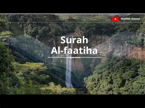 Surah Al Faatiha Pembukaan Bacaan Al Quran Merdu Terjemahan