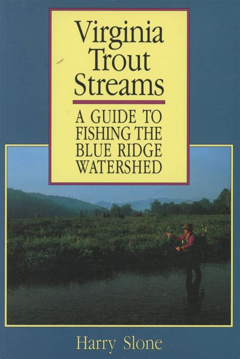 Virginia Trout Streams: A Guide to Fishing the Blue Ridge Watershed