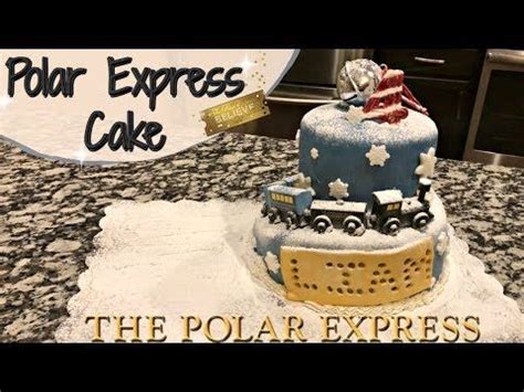 POLAR EXPRESS CAKE CAKE DECORATING MAKING LIAM S 4TH BIRTHDAY