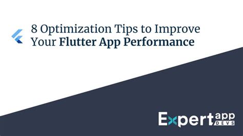 8 Optimization Tips To Improve Your Flutter App Performance Ppt