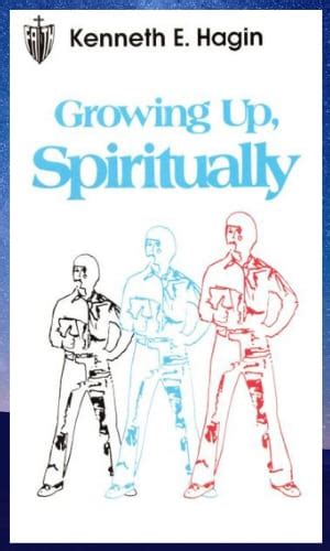 Growing Up Spiritually Kenneth E Hagin Dailywisdomtv