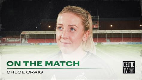 Chloe Craig On The Match Hamilton Accies 0 5 Celtic FC Women YouTube