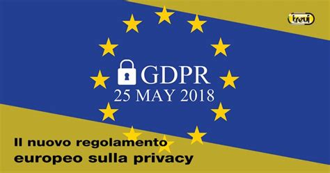 GDPR Il Nuovo Regolamento Europeo Sulla Privacy