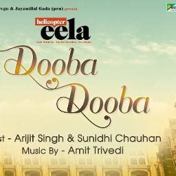 Dooba Dooba - Helicopter Eela - Song Lyrics and Music by Arijit Singh, Sunidhi Chauhan arranged ...