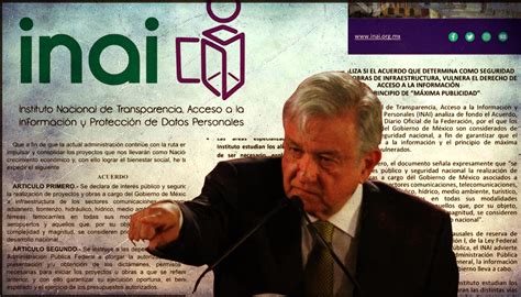 INAI tomará acciones legales VS acuerdo de AMLO para blindar obras 4T