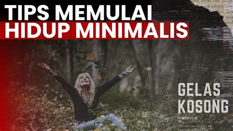 Hidup Minimalis Mengenal Konsep Dan Manfaatnya Youtube