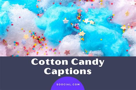 741 Cotton Candy Captions Fun Fluffy And Fabulous Soocial