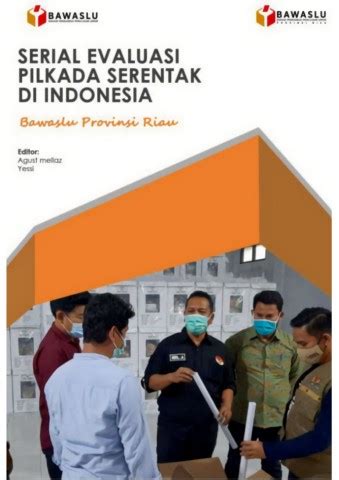 Serial Evaluasi Pilkada Serentak Di Indonesia Bawaslu Provinsi Riau