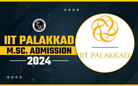 Iit Palakkad Msc Admission 2024 Eligibility Best Courses