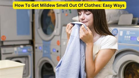 How To Get Mildew Smell Out Of Clothes Easy Ways