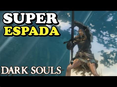 A Super Espada Zweihander De Dark Souls Showcase Review Youtube