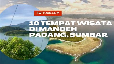 10 Tempat Wisata Di Mandeh Objek Wisata Menarik Di Kepulauan Mandeh