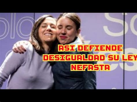 Así defiende la ministra de desigualdad su nefasta ley solo si es si