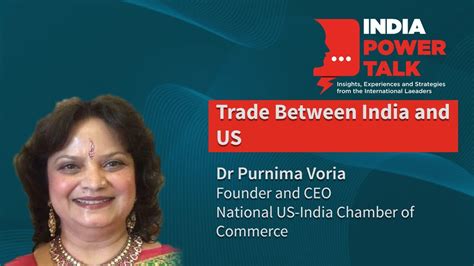 India Power Talk With Dr Purnima Voria On Trade Between India And Us