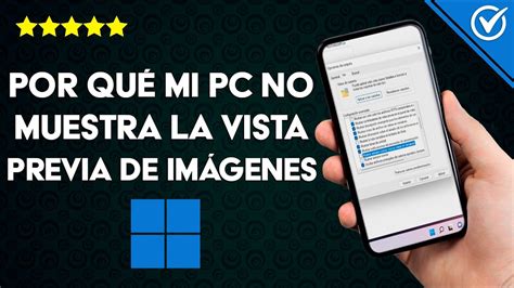 Por qué mi PC Windows 11 No Muestra la Vista Previa de Imágenes