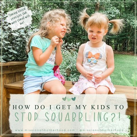"How Do I Get My Kids To Stop Squabbling?" - Mission of Motherhood