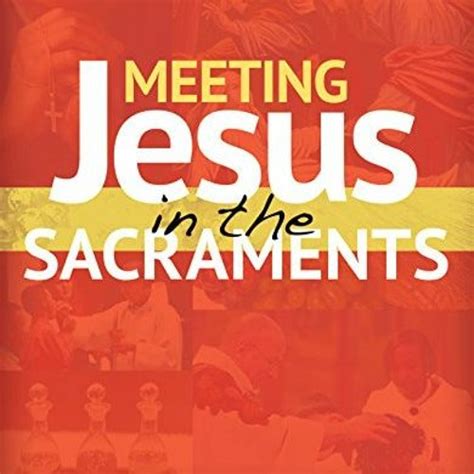 Stream Meeting Jesus In The Sacraments Encountering Jesus E Book