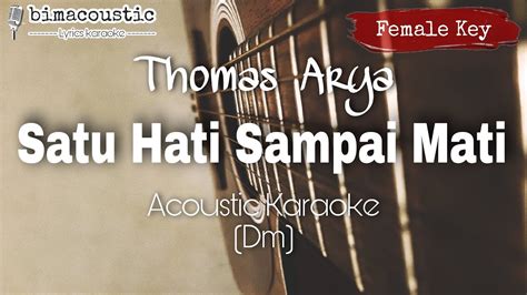 Satu Hati Sampai Mati Thomas Arya Female Key Akustik Karaoke