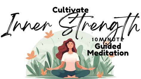 10 Minute Guided Meditation For Cultivating Inner Strength And Resilience Daily Meditation