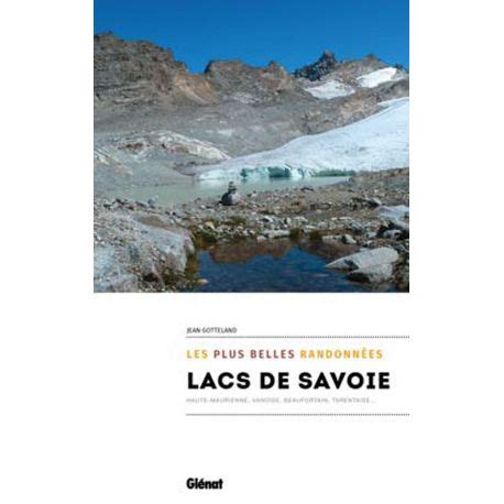 Guide Lacs De Savoie Les Plus Belles Randonnees Cartotheque