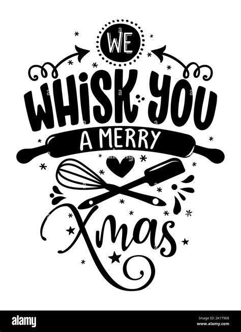 We whisk you a Merry Christmas - lovely Calligraphy phrase for Kitchen ...