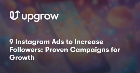 9 Instagram Ads To Increase Followers Proven Campaigns For Growth Upgrow Best Instagram