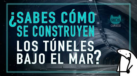 Como Se Construye Un Tunel Bajo El Agua Youtube