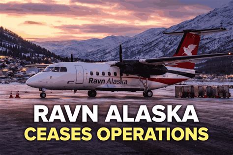 Regional Airline Ravn Alaska Ceases Operations Shutdown Ends Era Of Bush Flying