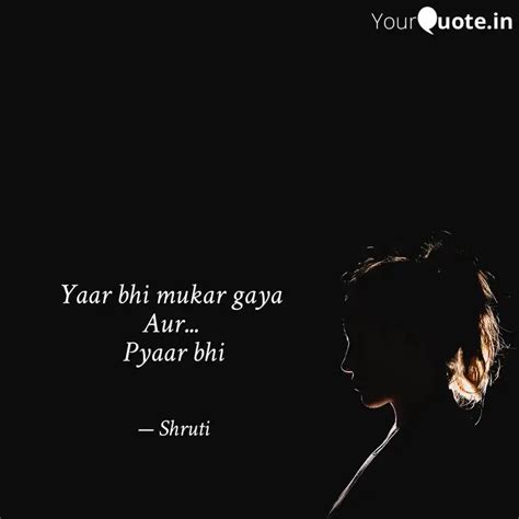 Yaar Bhi Mukar Gaya Aur Quotes Writings By Shruti Verma YourQuote