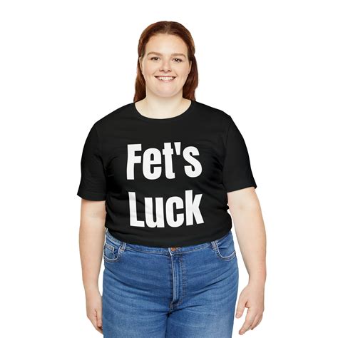 Fets Luck T Shirt Funny Tee Good Luck Shirt For Men Novelty T Idea Gag T Shirt T For