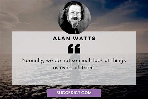 51 Alan Watts Quotes And Sayings For Inspiration Succedict