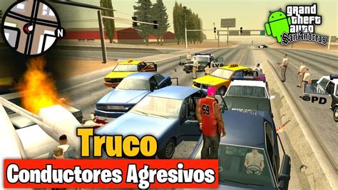 Truco Conductores Agresivos En GTA San Andreas Para Android Cyborg19