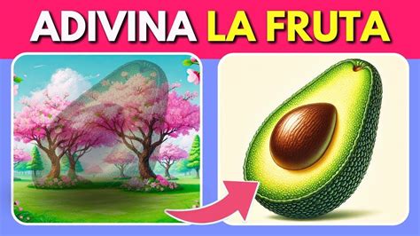 Adivina La Fruta Con La Ilusi N Ilusi N Ptica Frutas