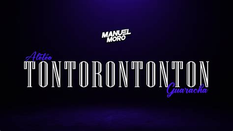 TONTORON TONTON EL ALFA DJ MANUEL MORO Remix Aleteo Guaracha