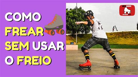 Como Parar Sem Usar O Freio Dica Para Iniciantes De Patins Quad Youtube