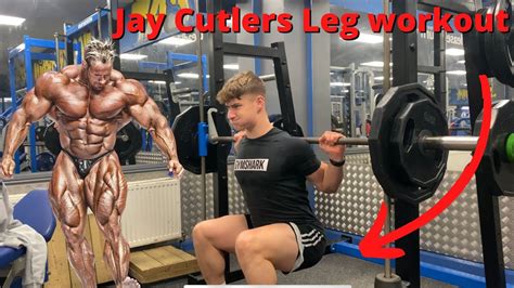 Doing Jay Cutlers” Leg Workout Bodybuilder Workouts Youtube