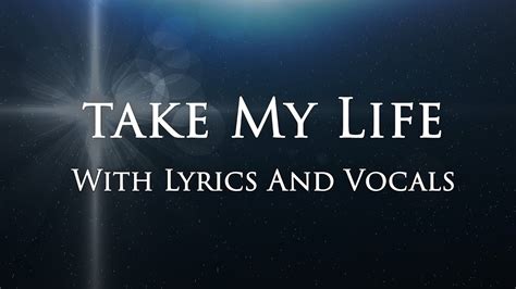 Take My Life Scott Underwood A Worship Video With Lyrics And Vocals