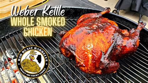 Weber Kettle Whole Smoked Chicken With Orange Glaze Weber Webergrill Weberkettle Youtube