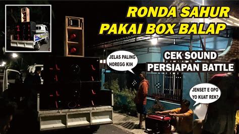 Cek Sound Persiapan Battle Sound Ronda Sahur Youtube