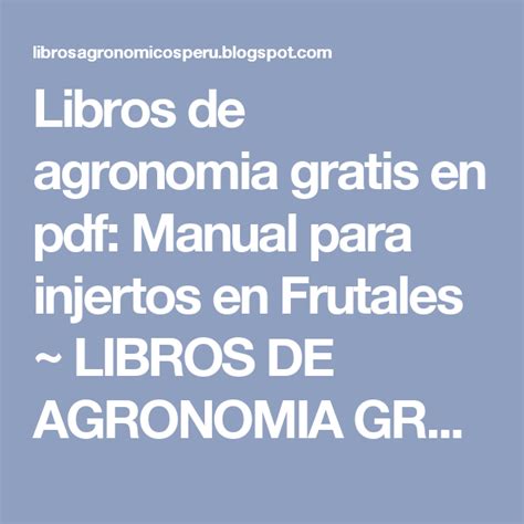 Libros De Agronomia Gratis En Pdf Manual Para Injertos En Frutales